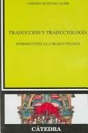 Cover of: Traduccion y traductologia/ Translation and Traductology: Introduccion a la traductologia/Introduction to Traductology (Linguistica)