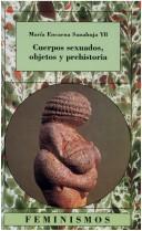Cuerpos sexuados, objetos y prehistoria by María Encarna Sanahuja Yll