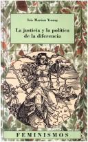 Cover of: La Justicia Y La Politica De La Diferencia (Feminismos) by Iris Marion Young