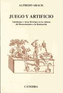 Cover of: Juego y artificio: Automatas y otras ficciones en la cultura del Renacimiento a la Ilustracion (Serie Grandes temas)