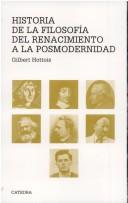 Cover of: Historia De La Filosofia Del Renacimiento a La Posmodernidad (Teorema Serie Mayor) by Gilbert Hottois