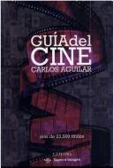 Cover of: Guia Del Cine (Signo E Imagen) by Carlos Aguilar