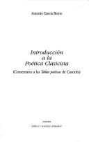 Cover of: Introducción a la poética clasicista: comentario a las Tablas poéticas de Cascales