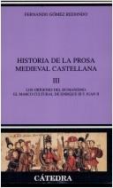 Cover of: Historia De La Prosa Medieval Castellana, III (Critica Y Estudios Literarios) by Fernando Gomez Redondo