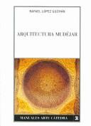 Arquitectura Mudejar/ Mudejar Architecture (Manuales Arte Catedra) by Rafael Lopez Guzman
