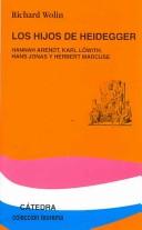 Cover of: Los Hijos De Heidegger/ Heidegger's Children: Hannah Arendt, Karl Lowith, Hans Jonas Y Herbert Marcuse (Teorema)