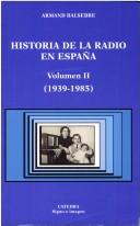 Cover of: Historia de la radio en España, 1939-1985