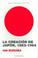 Cover of: La creacion de Japon, 1853-1964 / Inventing Japan, 1853-1964 (Breve Historia / Brief History)