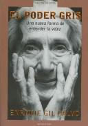 Cover of: El Poder Gris/ the Gray Power: Una Nueva Forma De Entender La Vejez / a New Way of Understanding Old Age (Arena Abierta / Open Sand)
