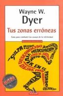 Tus Zonas Erroneas by Wayne Dyer