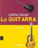 Cover of: Como Tocar La Guitarra / How to Play Guitar by Roger Evans