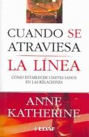 Cover of: Cuando Se Atraviesa La Linea: Como Establecer Limites Sanos En Las Relaciones