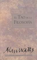 Cover of: El tao de la filosofía by Alan Watts, Alan Watts