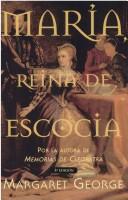 Cover of: Maria, Reina de Escocia by Margaret George