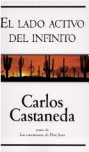 Cover of: El Lado Activo Del Infinito by Carlos Castaneda