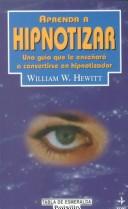 Cover of: Aprenda a hipnotizar by William W. Hewitt