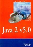 Cover of: Java 2 V5.0 / The Complete Reference Java J2SE 5 Edition (La Biblia De / the Bible of)