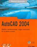 Cover of: Autocad 2004: Dise±o Y Productividad, Rasgos Esenciales De La Nueva Versi=n / Design and Productivity, Essential Features of the New Version (Manual Avanzado / Advanced Manual)