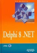 Cover of: La Biblia de Delphi 8 .NET (La Biblia De / the Bible of)