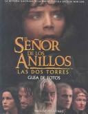 Cover of: El Señor De Los Anillos Las Dos Torres: Guia De Fotos