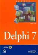 Cover of: Delphi 7 / Mastering Delphi 7 (La Biblia De / the Bible of) by Marco Cantu