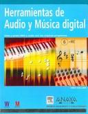 Cover of: Herramientas de Audio y Musica Digital / Choosing and Using: Audio and  Music Software (Medios Digitales Y Creatividad / Digital and Creativity Mediums)