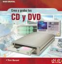 Cover of: Crea y Graba tus Cd y Dvd / Creating CDs and DVDs (Ocio Digital / Leisure Digital)