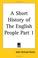 Cover of: A Short History of The English People, Part 1