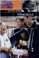 Cover of: Minorías en el cine by José Ángel Garrido