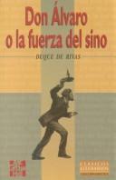 Cover of: Don Alvaro o la fuerza del sino by Ángel de Saavedra duque de Rivas, El duque de Rivas