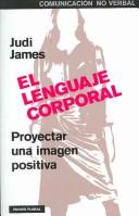 Cover of: El Lenguaje Corporal / BodyTalk: Proyectar una imagen positiva / The skills of positive image (Plural)