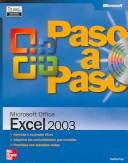 Cover of: Paso a paso Microsoft Excel 2003/Microsoft Office Excel 2003 Step by Step: Aprenda a su propio ritmo-Adquiera los conocimeintos que necesita- Practique ... your own pace-Acquire only the needed knowl