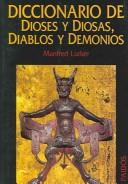 Cover of: Diccionario De Dioses Y Diosas, Diablos Y Demonios/ God and Goddess, Devils and Demons Dictionary