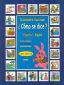 Cover of: Diccionario ilustrado, como se dice?: Espanol - Ingles
