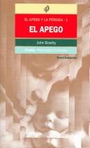 Cover of: El apego y la perdida I, El Apego/ Attachment and Loss. I. Attachment (Psicologia Profunda / Depth Psychology)