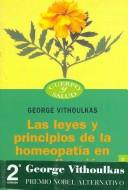 Cover of: Las leyes y principios de la homeopatía en su aplicación práctica by George Vithoulkas