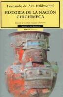 Historia de la nacion Chichimeca/History of the Chichimec nation (Cronicas De America) by Fernando de Alva Ixtlixochitl