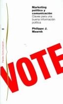 Cover of: Marketing politico y comunicacion/ Political Marketing and Communication: Claves Para Una Buena Informacion Politica (Comunicacion/ Communication)