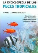 Cover of: La enciclopedia de los peces tropicales: Toda la informacion sobre el alojamiento, alimentacion y cuidados de los peces tropicales