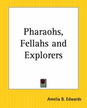 Cover of: Pharaohs, Fellahs And Explorers by Amelia B. Edwards