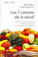 Cover of: Los 7 colores de la salud/ What Color is Your Diet? by David Heber, Susan Bowerman