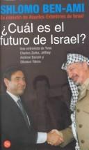 Cover of: ¿Cuál es el futuro de Israel? = Quel avenir pour Israël? (Punto De Lectura, 116/2) by Shlomo Ben-Ami, Yves Charles Zarka, Jeffrey Andrew Barash, Elhanan Yakira