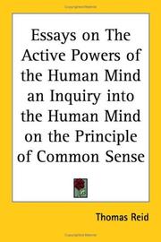 Cover of: Essays on The Active Powers of the Human Mind an Inquiry into the Human Mind on the Principle of Common Sense by Thomas Reid - undifferentiated