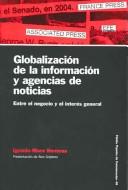 Cover of: Globalizacion De La Informacion Y Agencias De Noticias/ Globalization of Information and News Agencys (Papeles De Comunicacion)