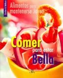 Cover of: Comer Para Estar Bella/ Eating to be Beautiful: Alimentos para mantenerse joven/ Foods that Keep You Young