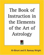 Cover of: The Book Of Instruction In The Elements Of The Art Of Astrology by Abul-Rayhan Muhammad IBN Ahmad