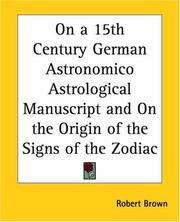 Cover of: On A 15th Century German Astronomico Astrological Manuscript And On The Origin Of The Signs Of The Zodiac