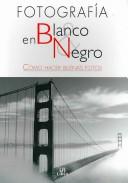 Cover of: Fotografia en blanco y negro/ Black and White Photography