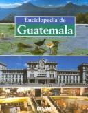 Cover of: Enciclopedia De Guatemala (Encyclopedias of Latin American Nations)