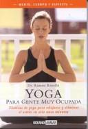 Cover of: Yoga Para Gente Muy Ocupada (Mente, Cuerpo Y Espiritu) by Ramon Rosello